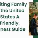 Visiting Family In The United States A Friendly, Honest Guide