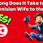How Long Does It Take To Bring A Tunisian Wife To The U.s.? A Step-By-Step Guide
