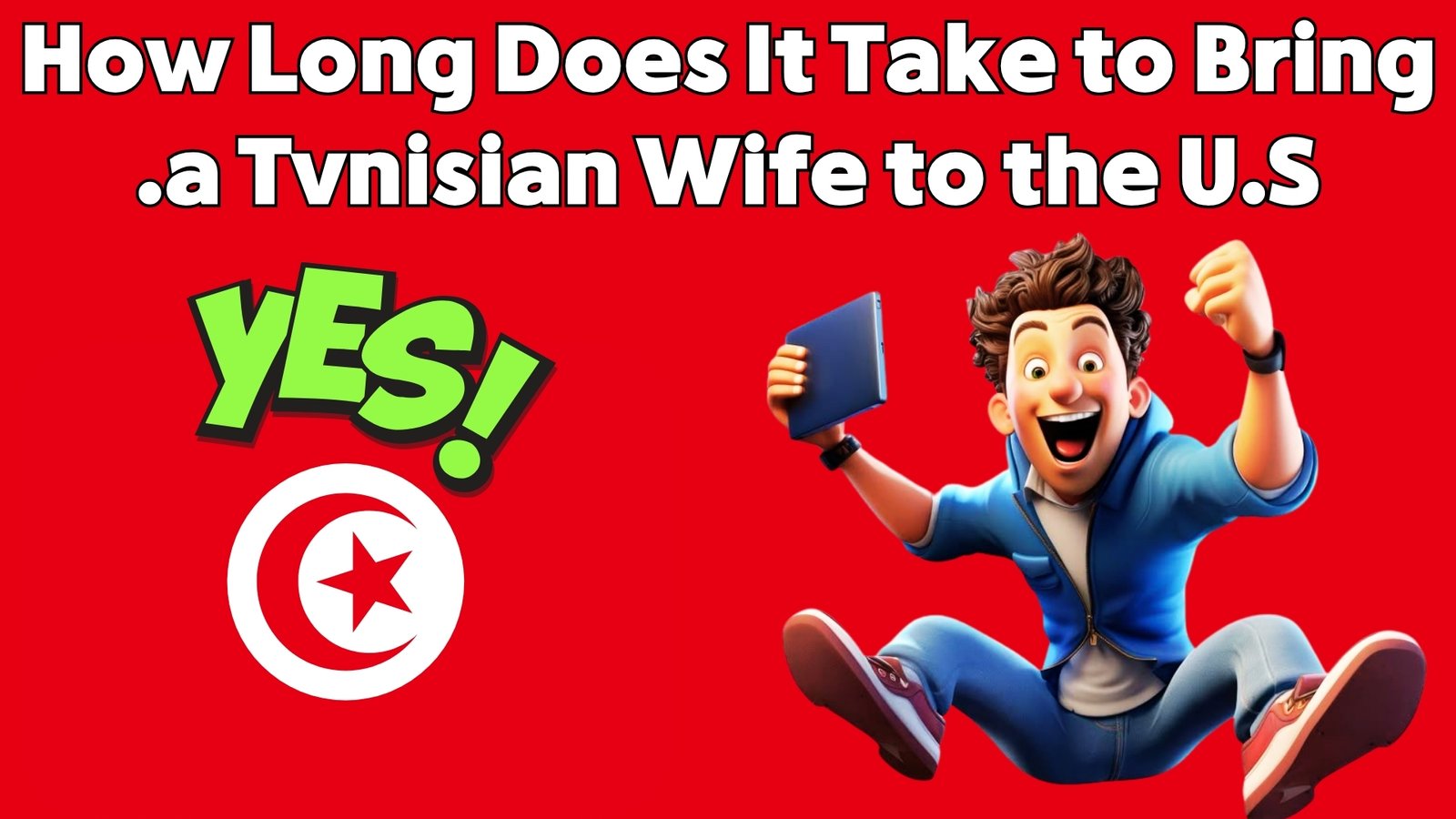 How Long Does It Take To Bring A Tunisian Wife To The U.s.? A Step-By-Step Guide