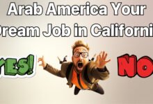 Arab America Your Dream Job in California