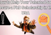 How to Help Your Talented Son Secure a PhD Scholarship in the USA