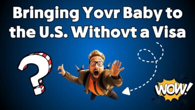 Bringing Your Baby to the U.S. Without a Visa – What Every Green Card Holder Needs to Know