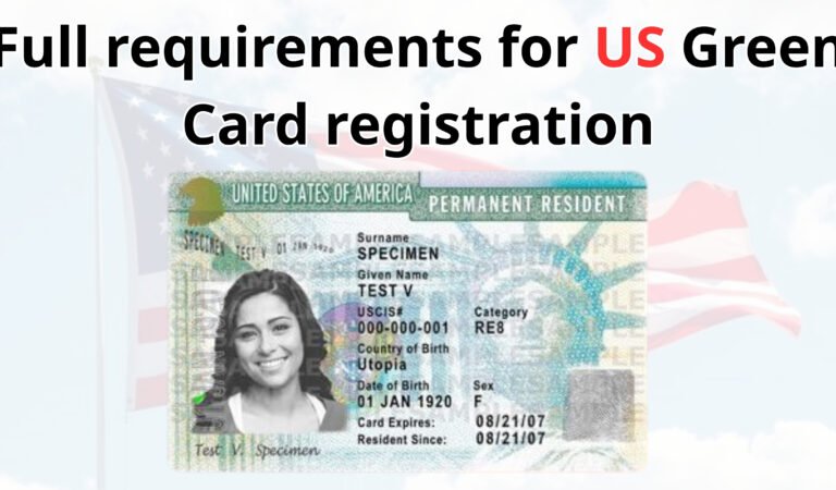 What are the full requirements for registering for the US Green Card
