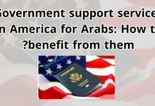 Government support services in America for Arabs: How to benefit from them?